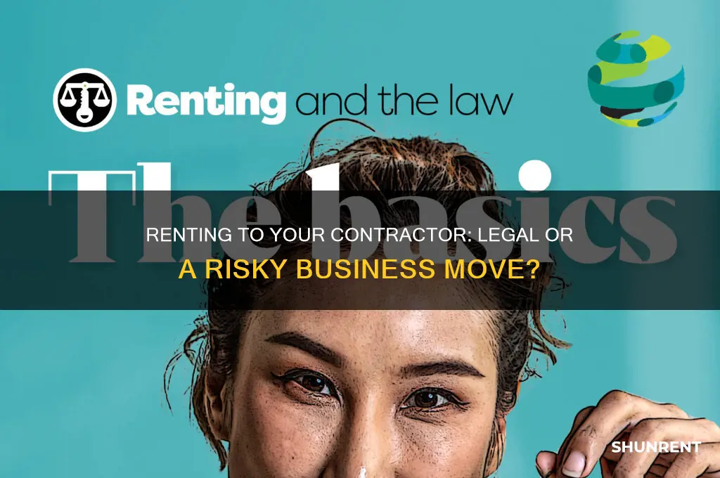 is it illegal to rent to your contractor