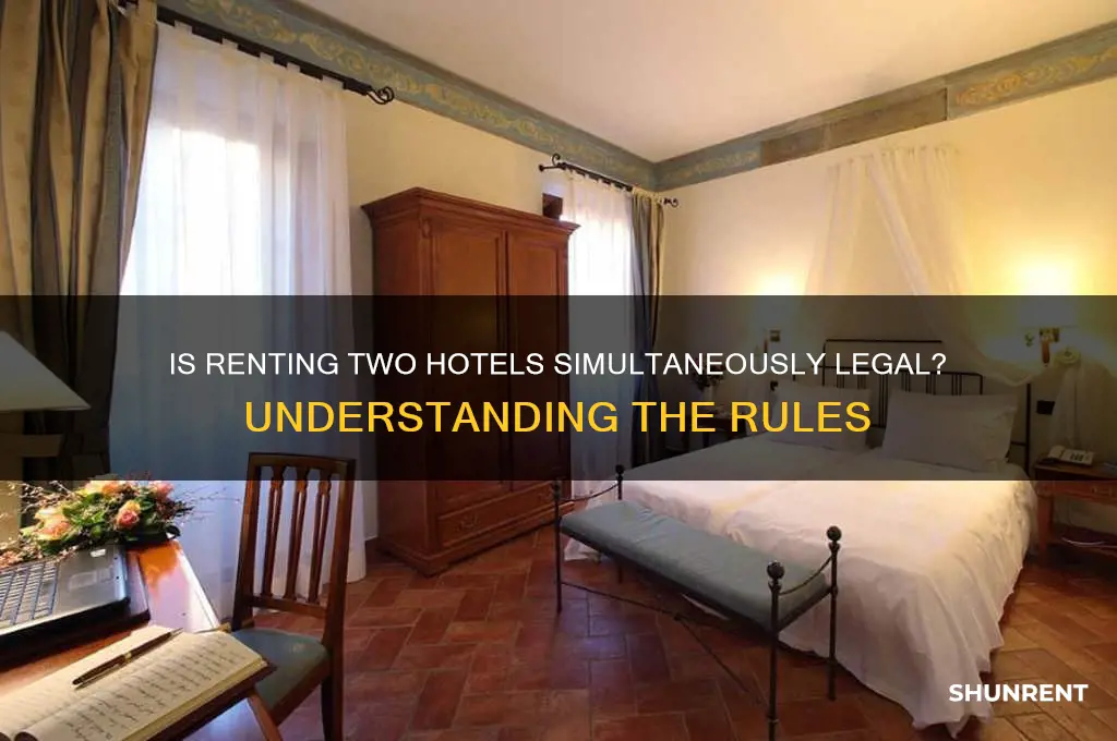 is it illegal to rent two hotels