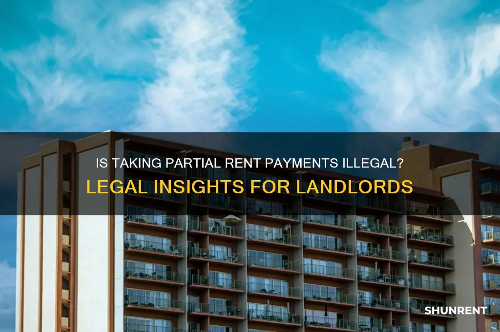 is it illegal to take partial payments on rent