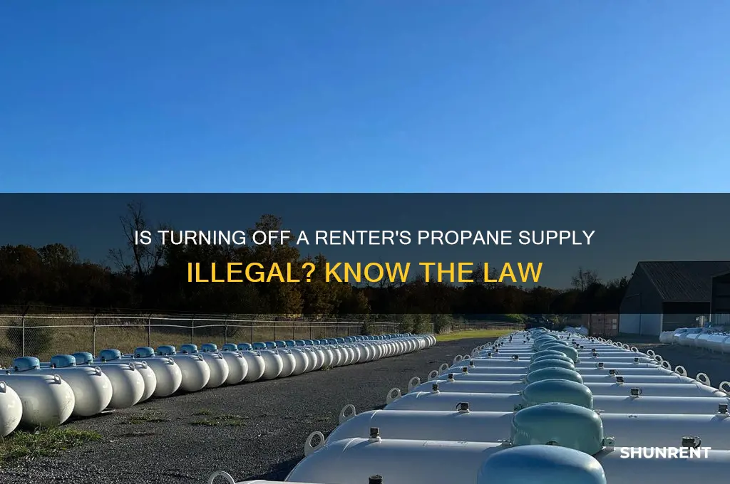 is it illegal to turn off propane to a renter
