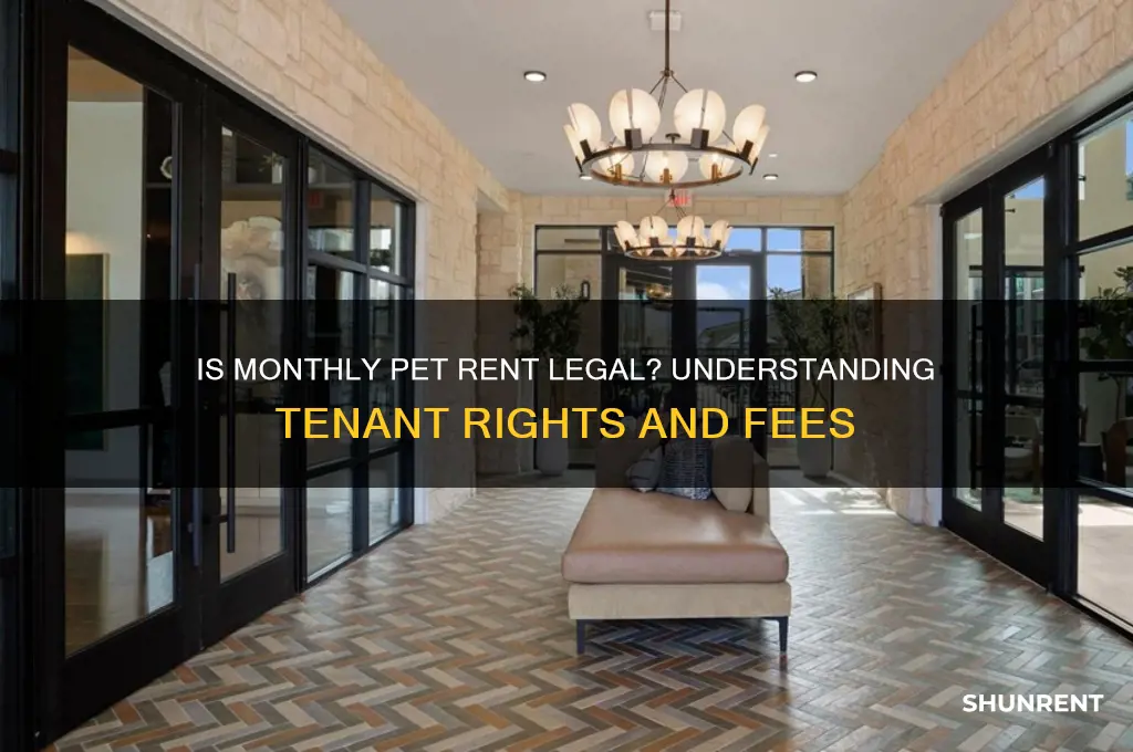 is it legal ro charge no thly pet rent