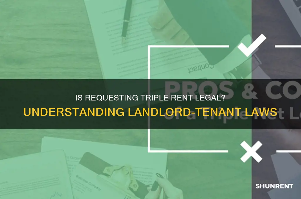 is it legal to ask for 3 times the rent