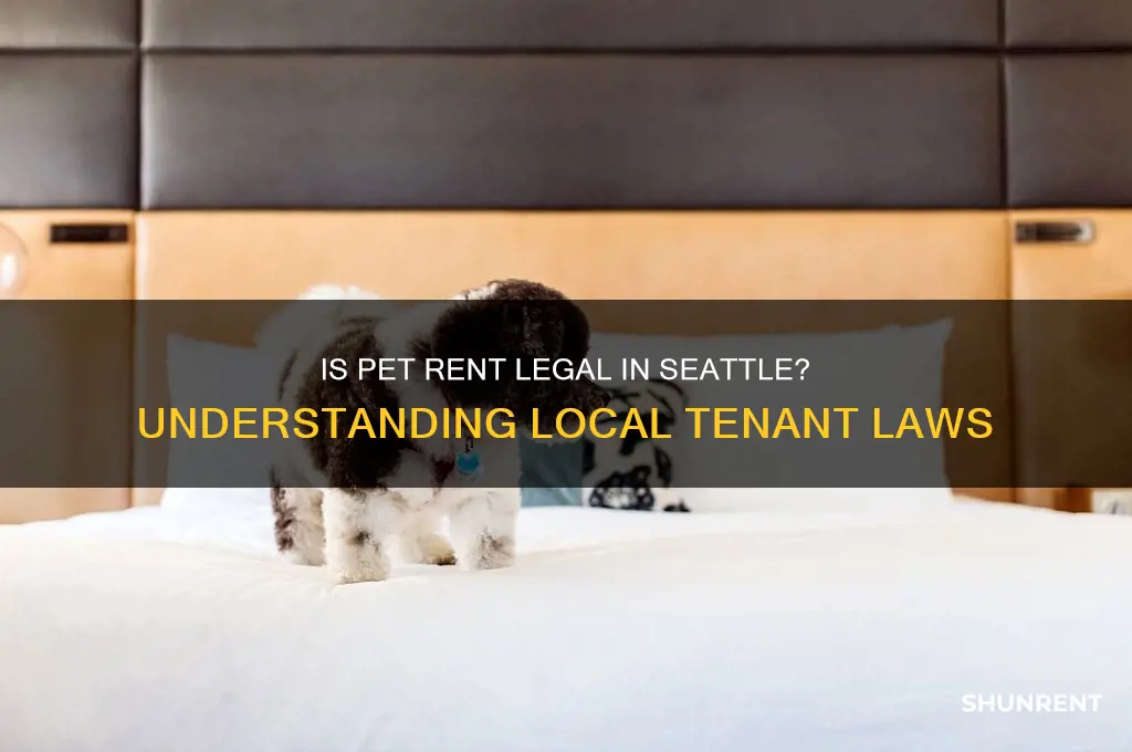 is it legal to charge pet rent in seattle