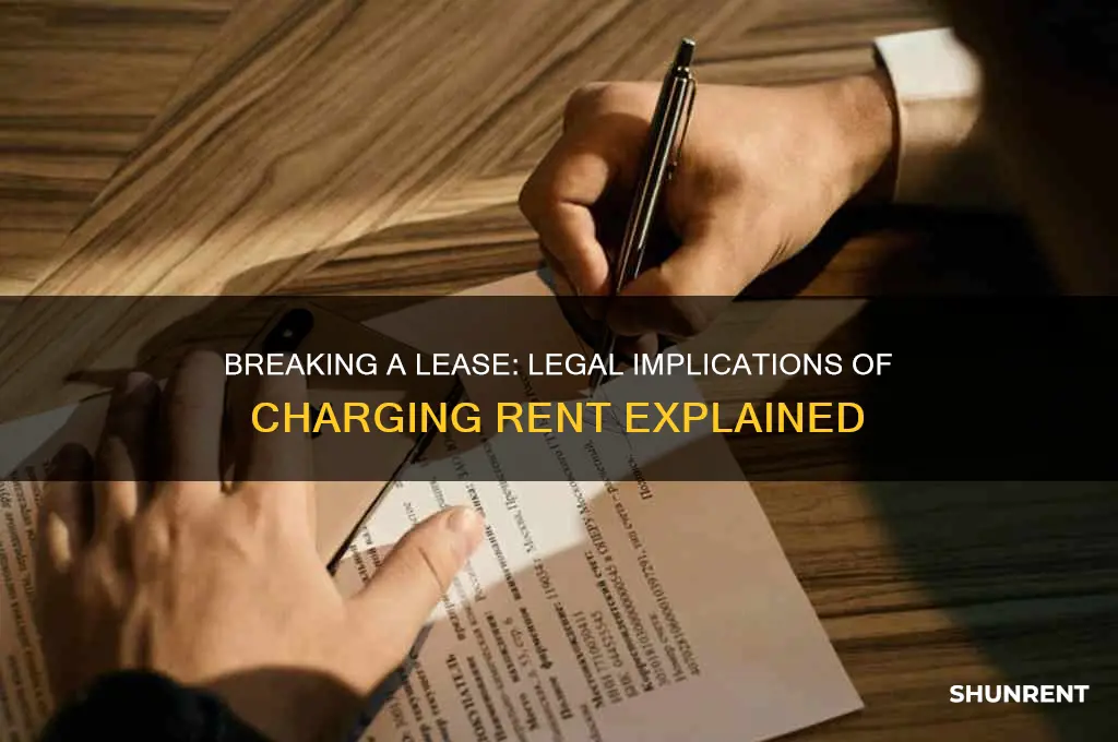 is it legal to charge rent for breaking a lease