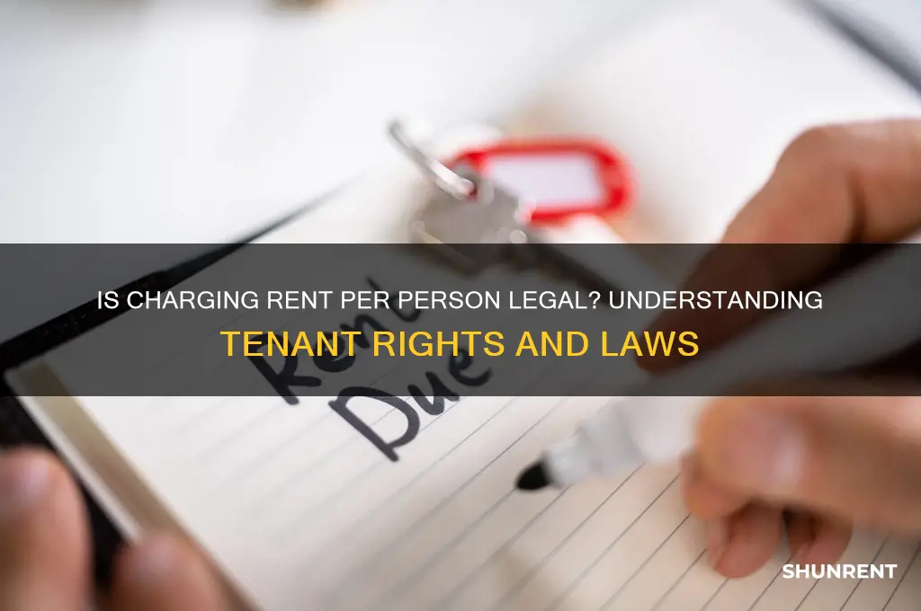 is it legal to charge rent per person