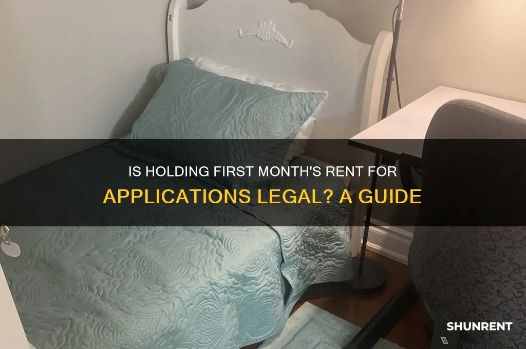 is it legal to hold first month rent for applciation
