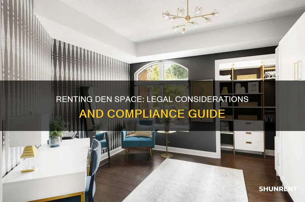 is it legal to rent den space