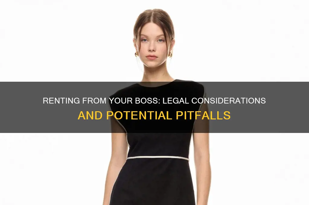is it legal to rent from your boss