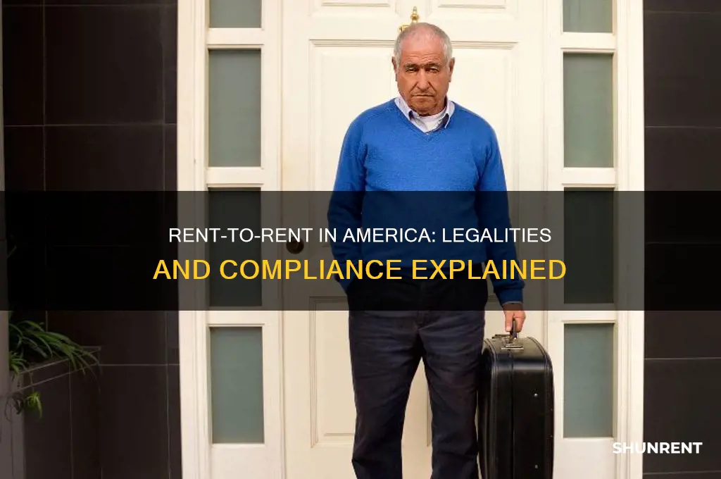 is it legal to rent to rent in america