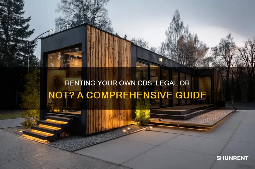 is it legal to rent uour own cds