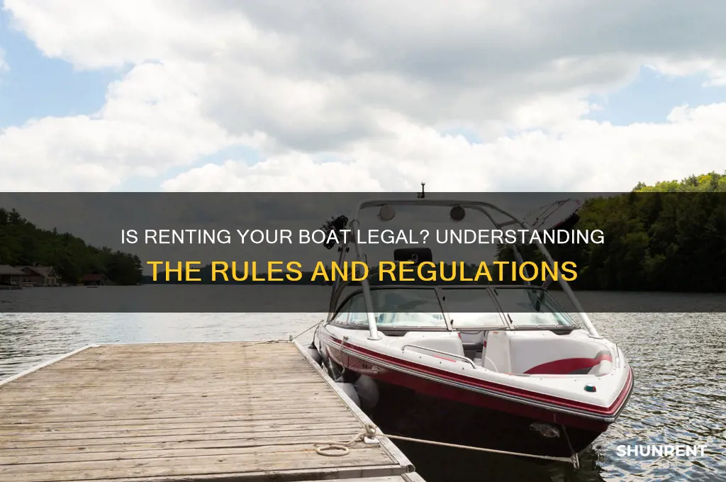is it legal to rent your boat