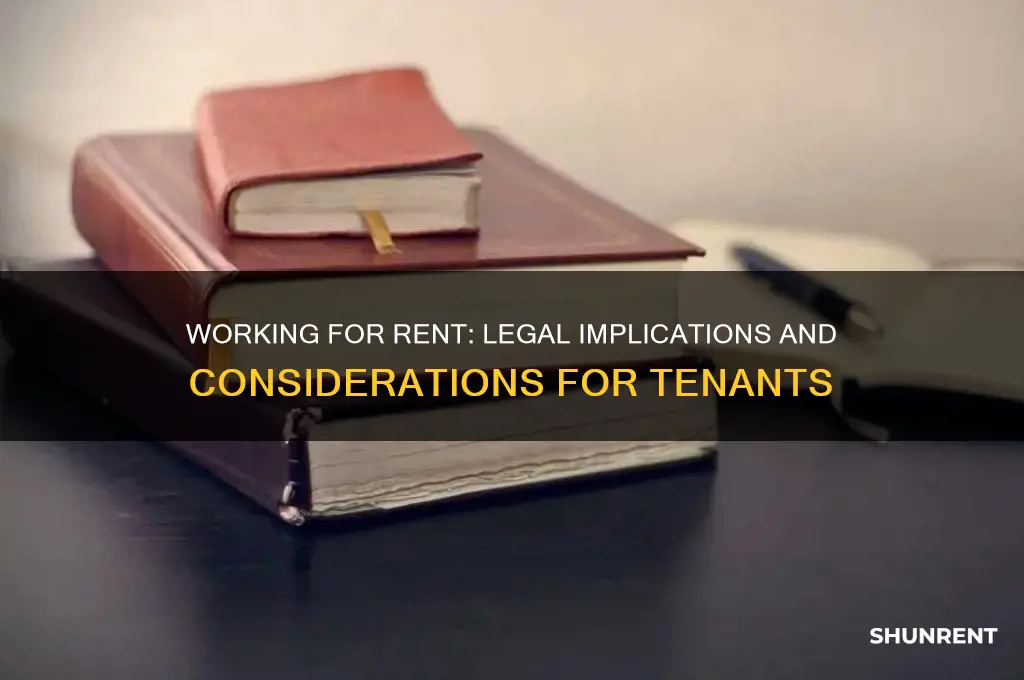 is it legal to work in exchange for rent