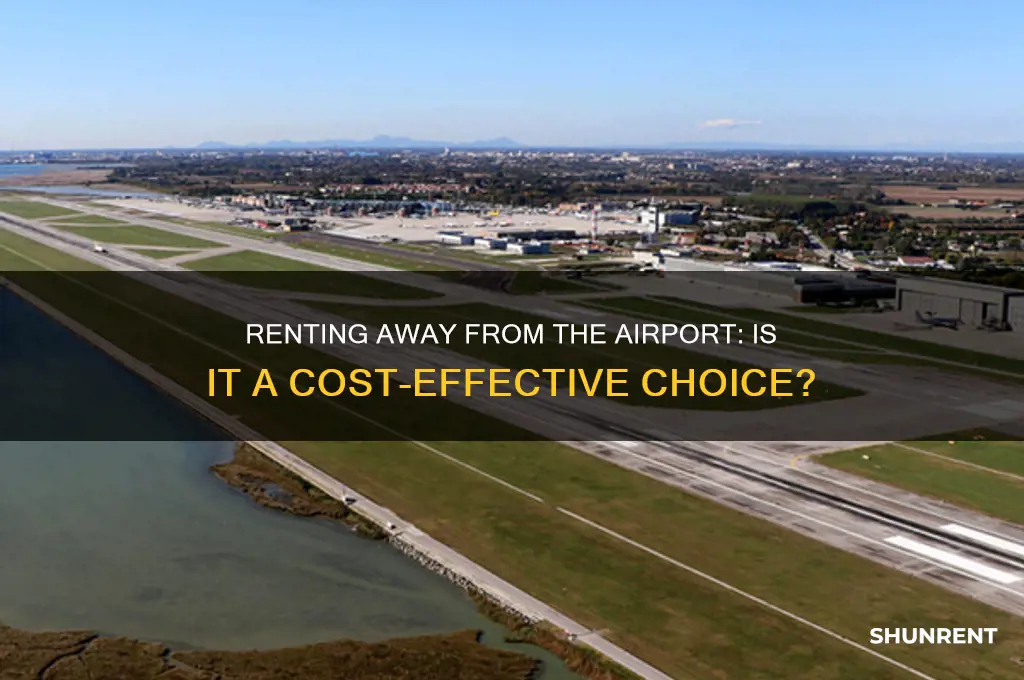 is it lower to rent away from the airport