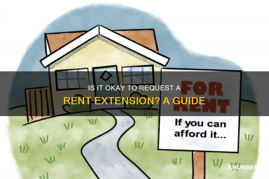 is it ok to ask for rent extension