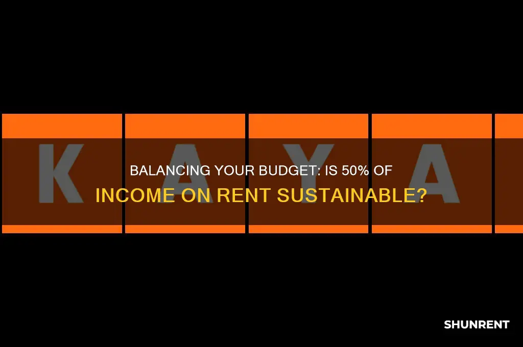 is it okay to spend 50 of income on rent