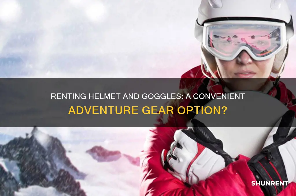 is it possible to just rent helmet and goggles