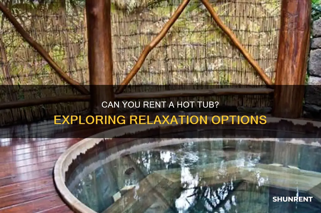is it possible to rent a hot tub