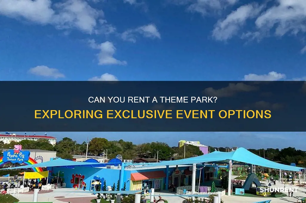 is it possible to rent a theme park