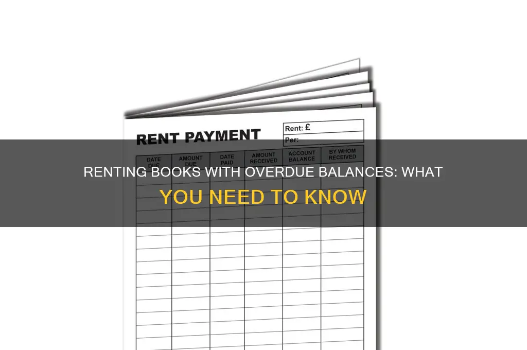 is it possible to rent books with an overdue balance