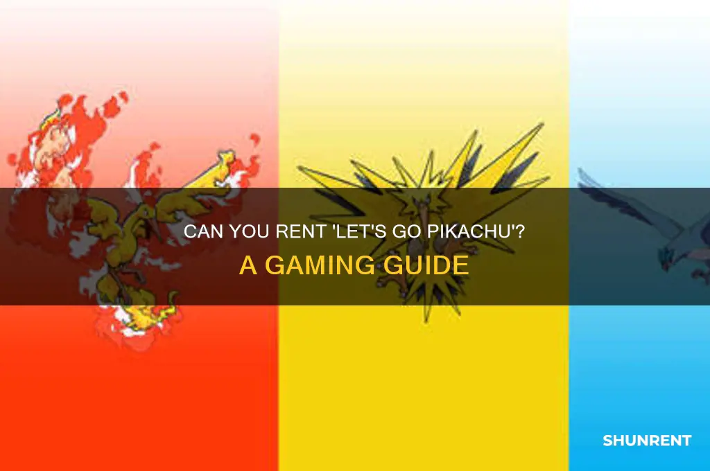 is it possible to rent lets go pikachu