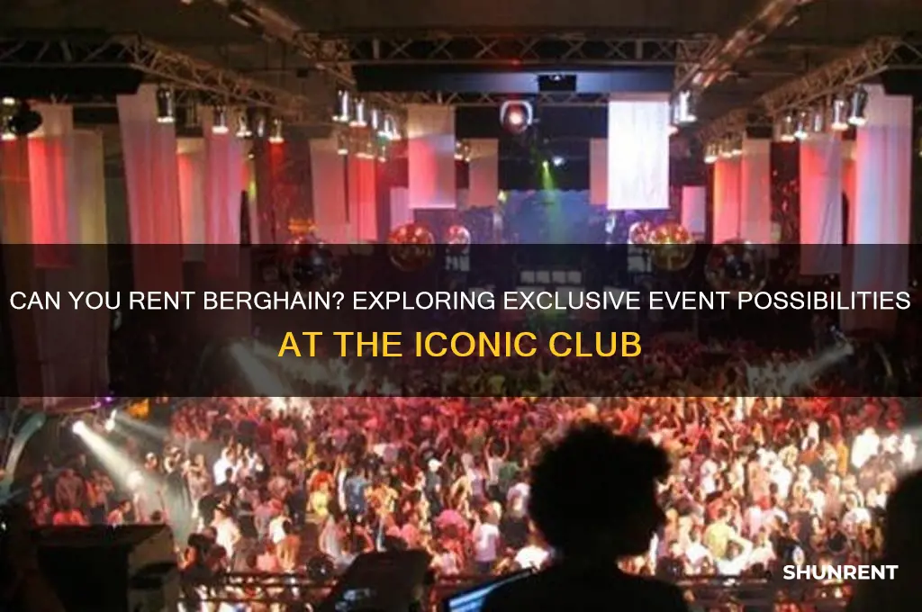 is it possible to rent the berghain