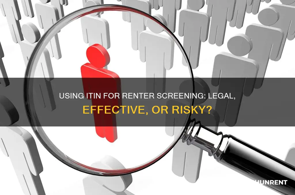 is it possible to use itin for renter screening