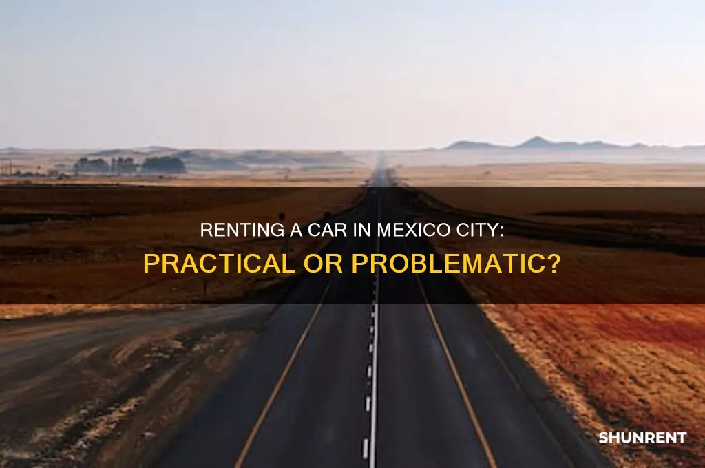 is it practical to rent a carin mexico city