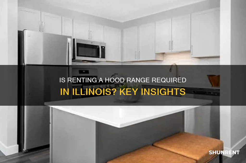 is it requered to rent hood range illinois