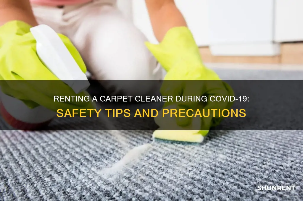 is it safe to rent a carpet cleaner during coronavirus