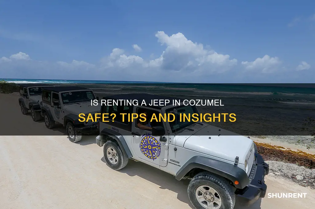 is it safe to rent a jeep in cozumel