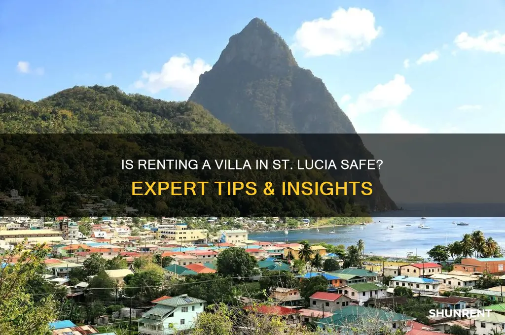 is it safe to rent a villa in st lucia
