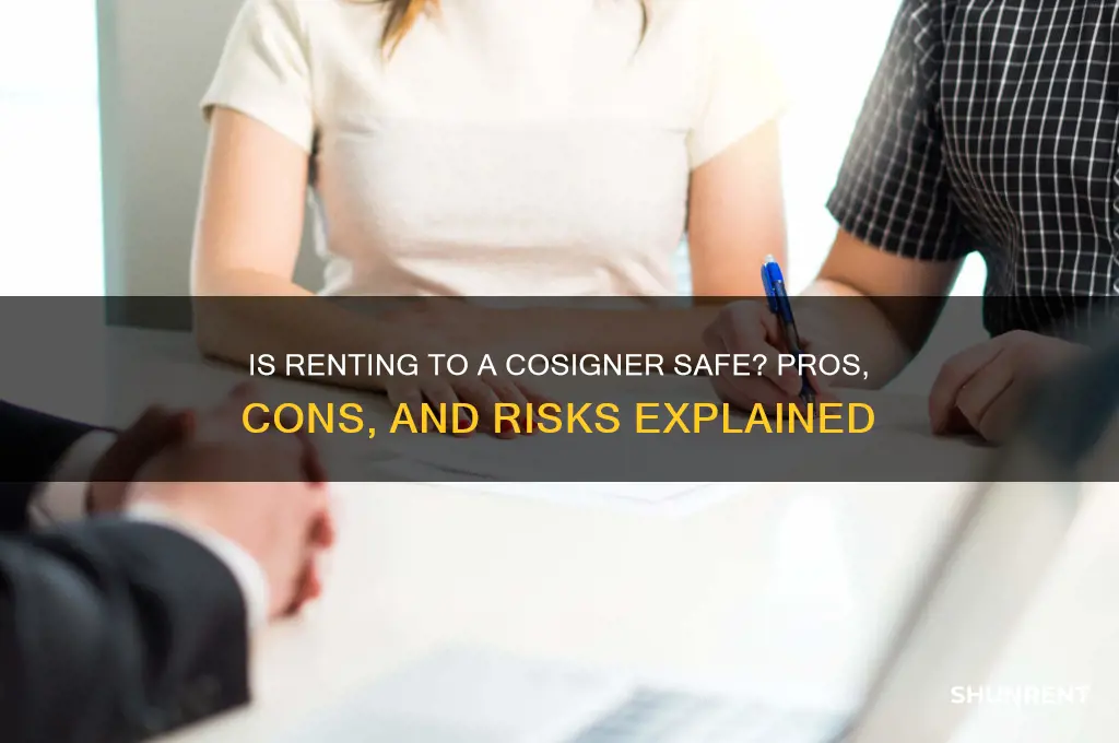 is it safe to rent to a cosigner