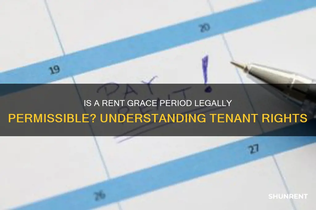 is it the legal to allow grace period for rent