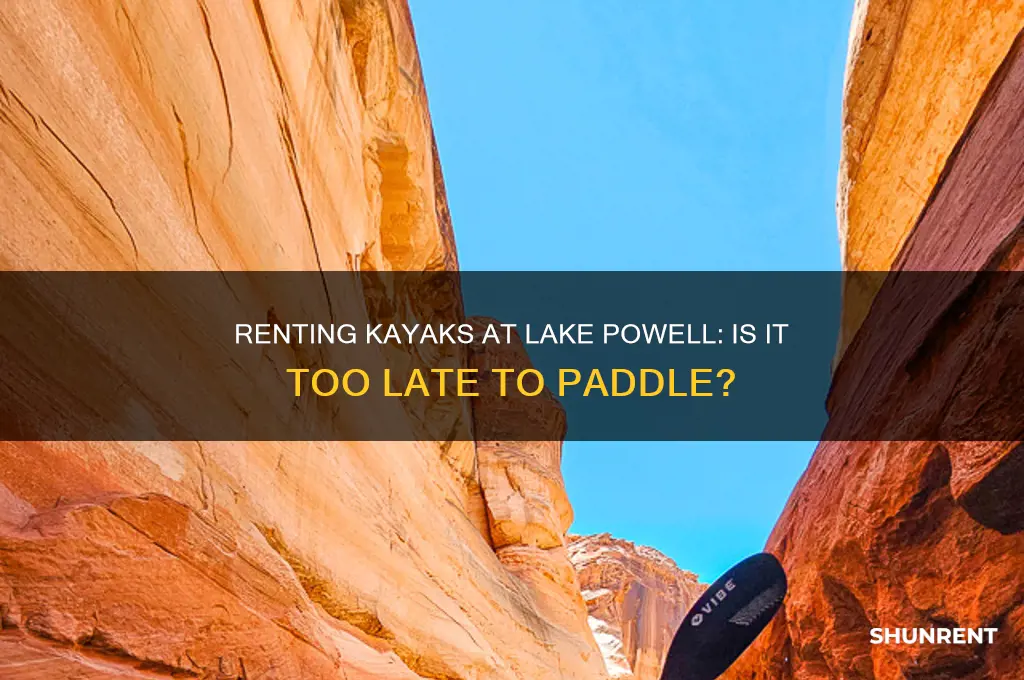 is it too late to rent kayaks at lake powell