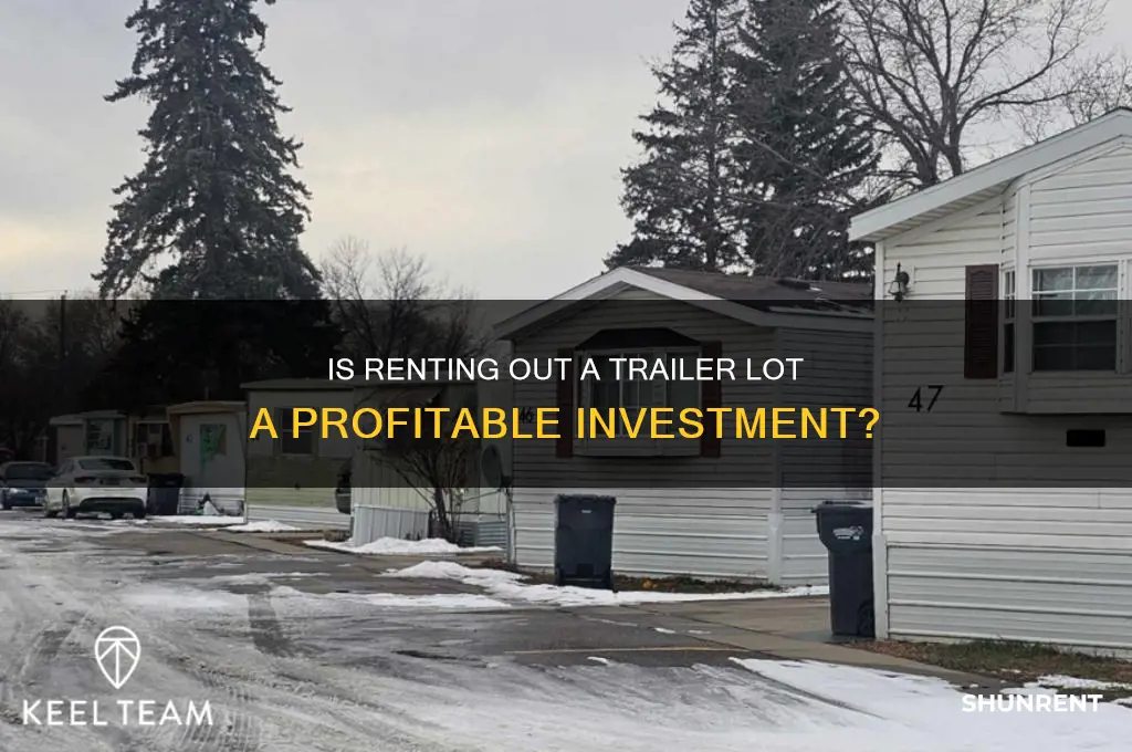 is it worth it renting out a trailer lot