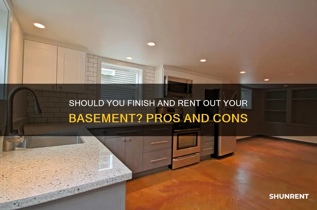 is it worth it to finish and rent out basement