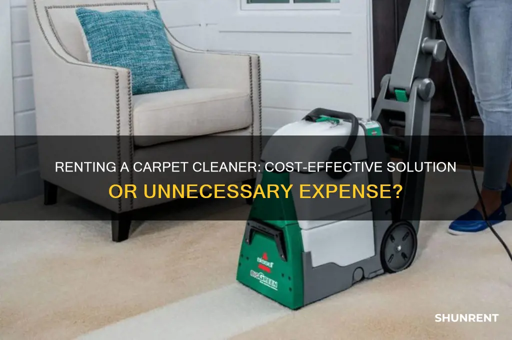 is it worth it to rent a carpet cleaner