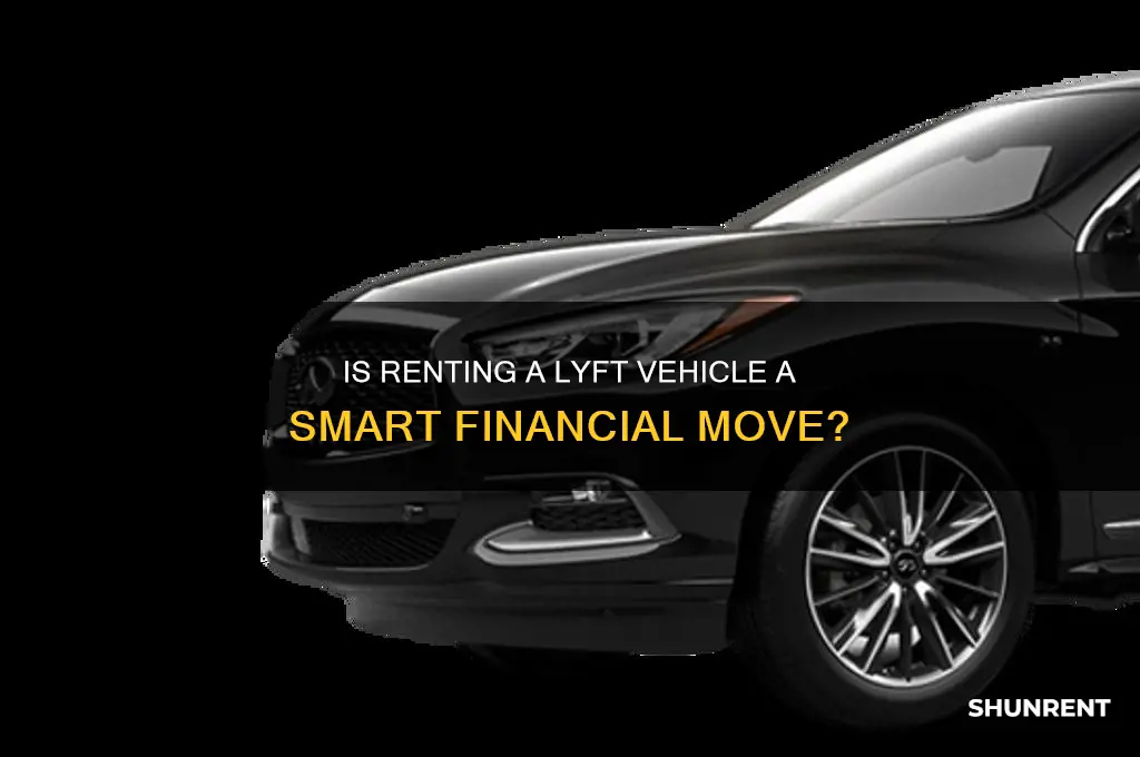 is it worth it to rent a lyft gehivle