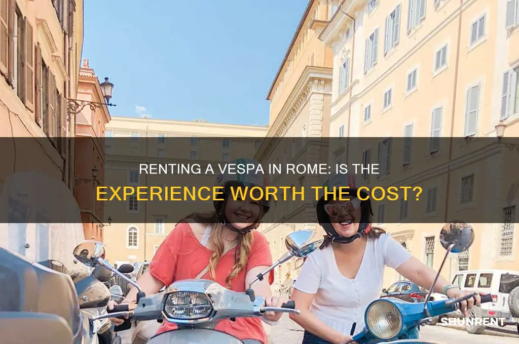 is it worth it to rent a vespa in rome