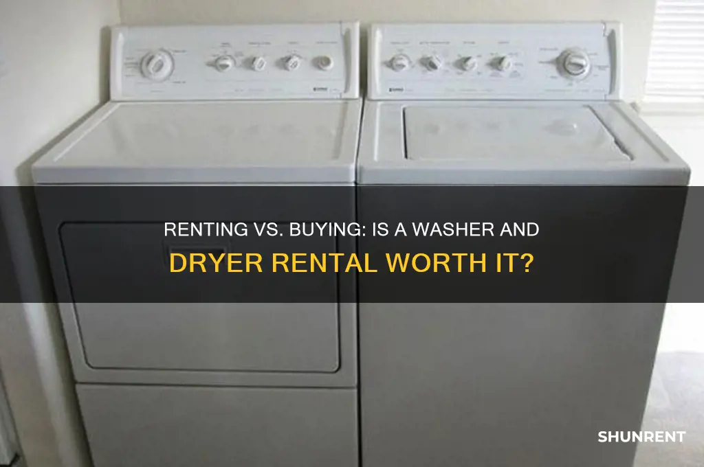 is it worth it to rent a washer and dryer