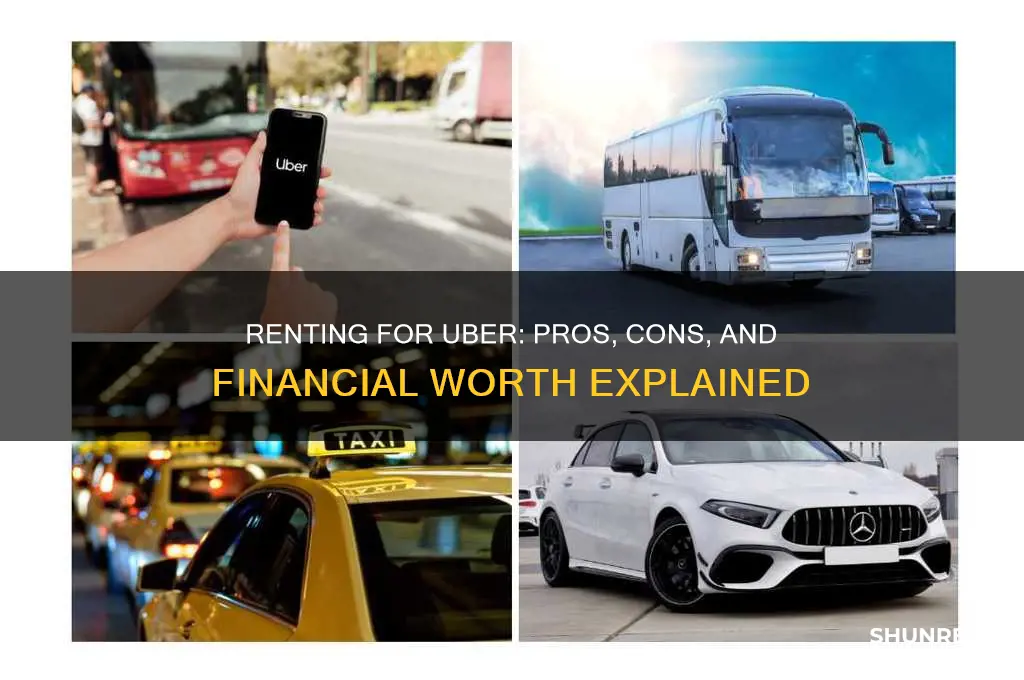 is it worth it to rent for uber