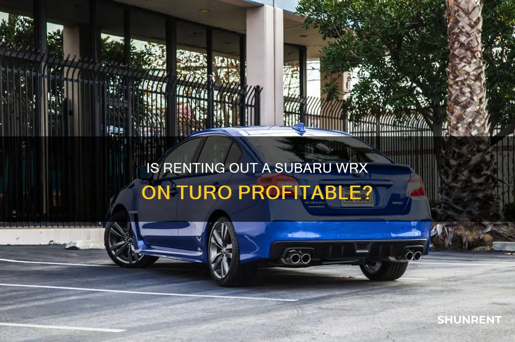 is it worth renting out subaru wrx on turo