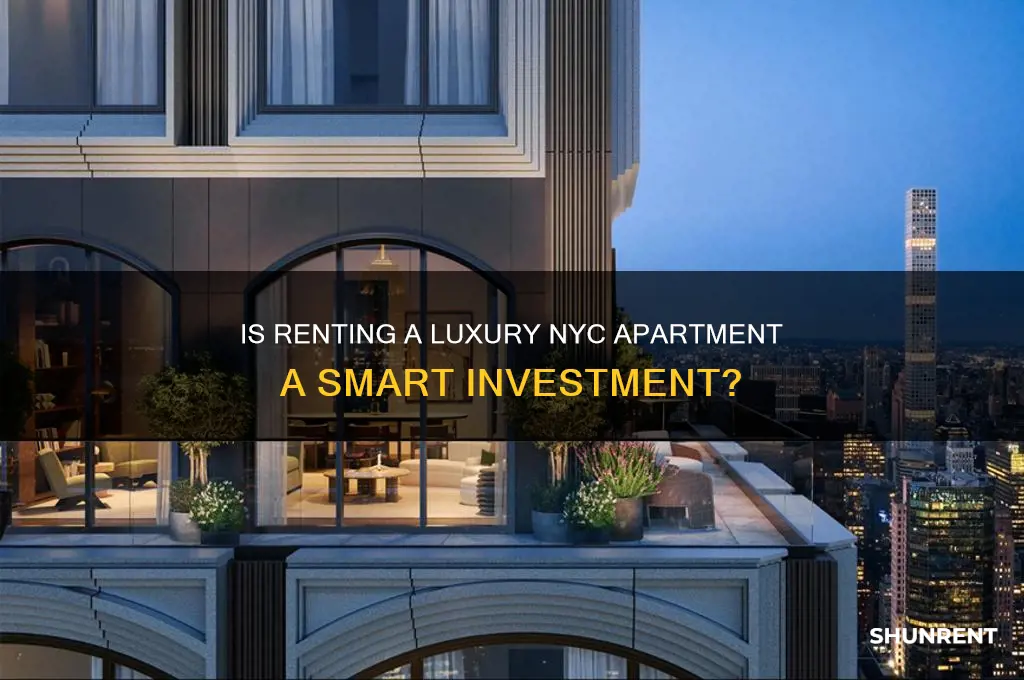is it worth to rent a luxury aprtment in nyc