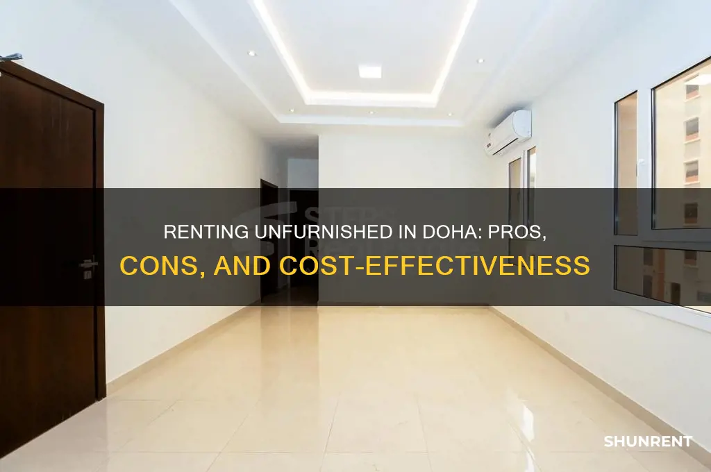 is it worth to rent an unfurnished in doha