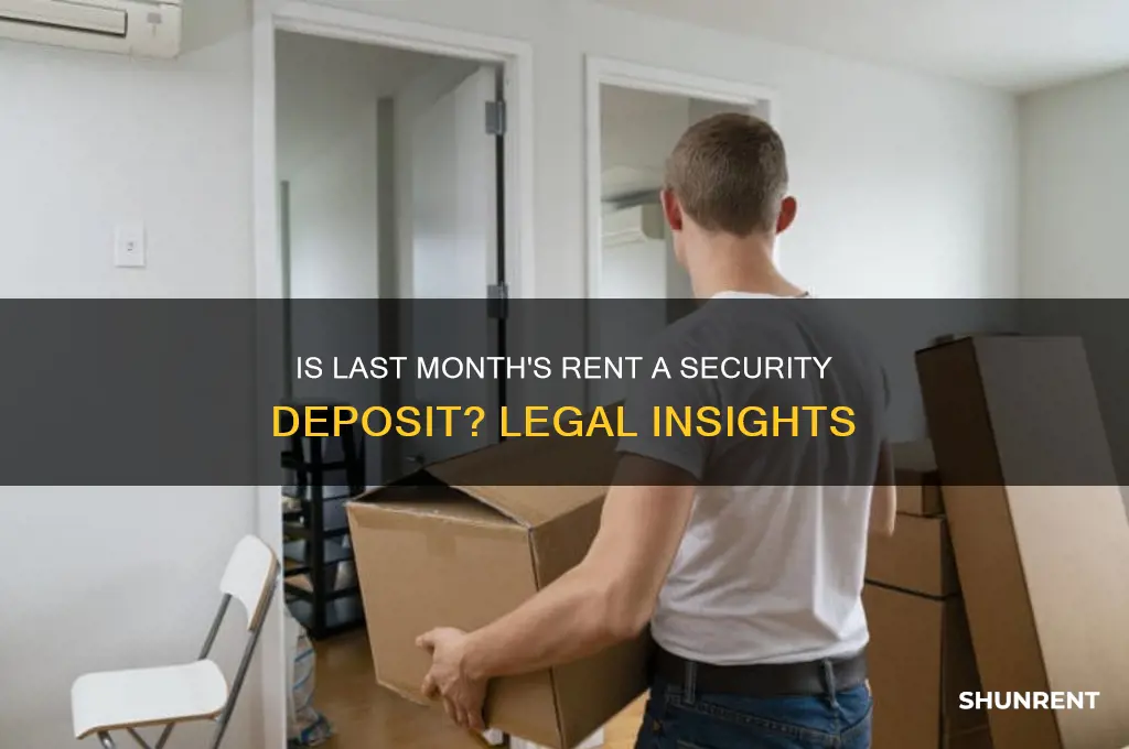 is last month rent considered security deposit