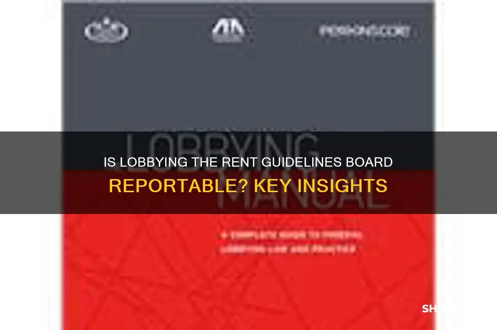 is lobbying rent guidelines board reportable lobbying