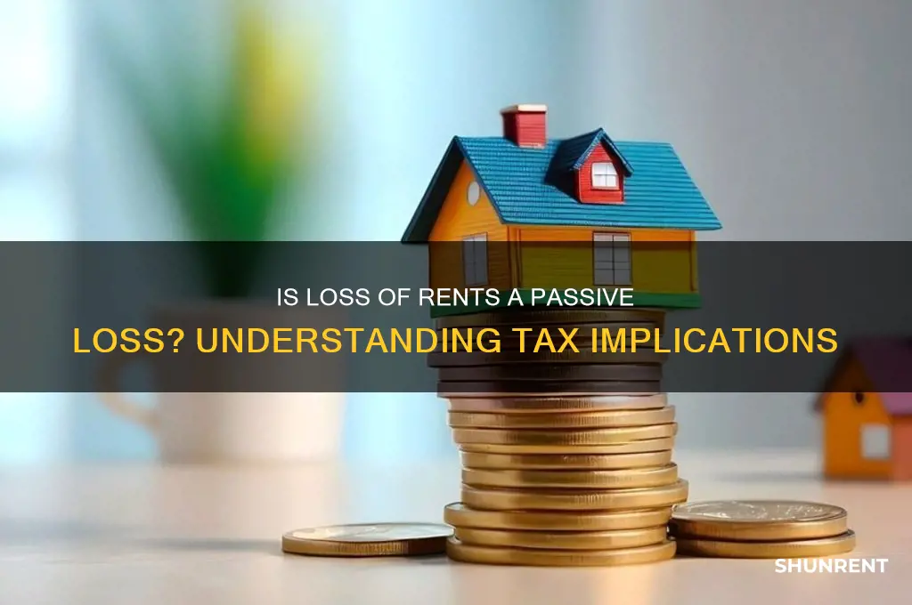 is loss of rents considered passive loss