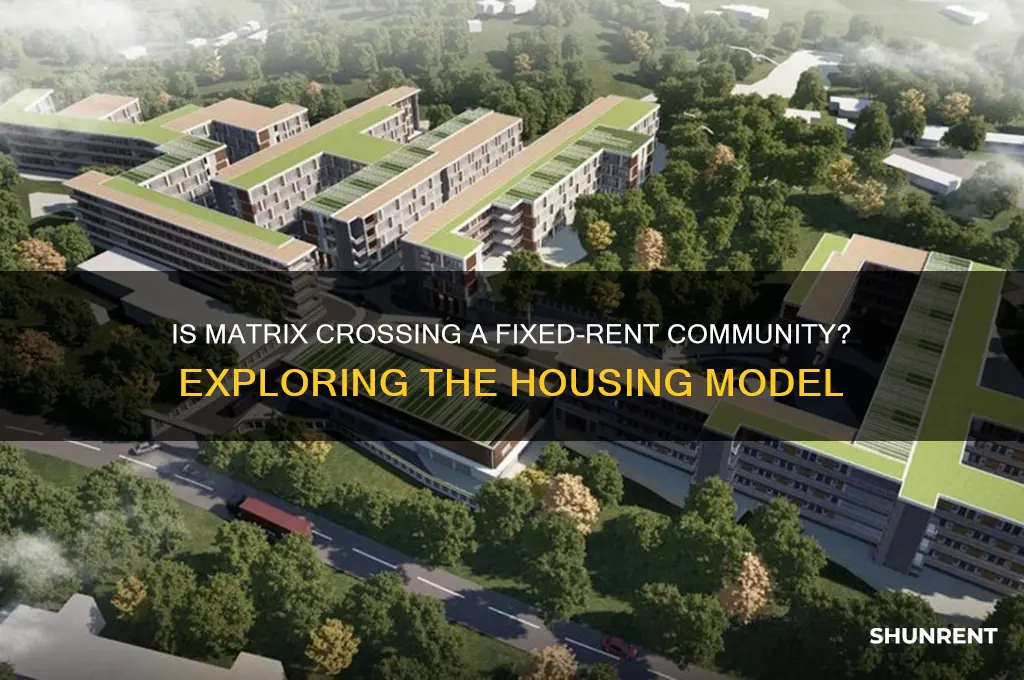 is matix crossing a fixed rent comunity