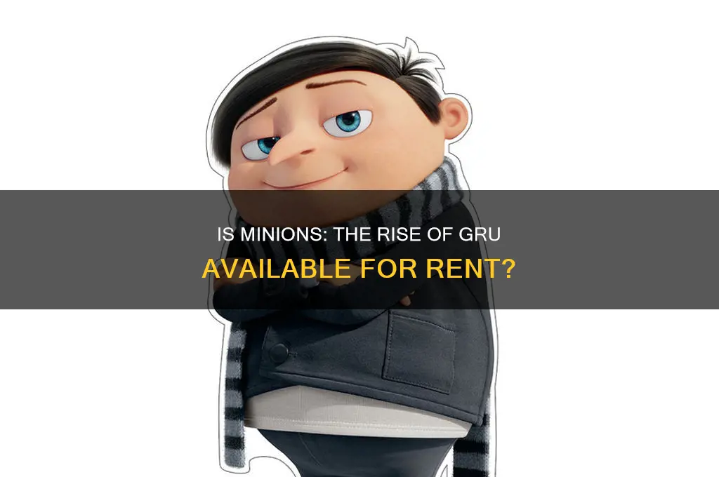 is minions rise of gru available to rent