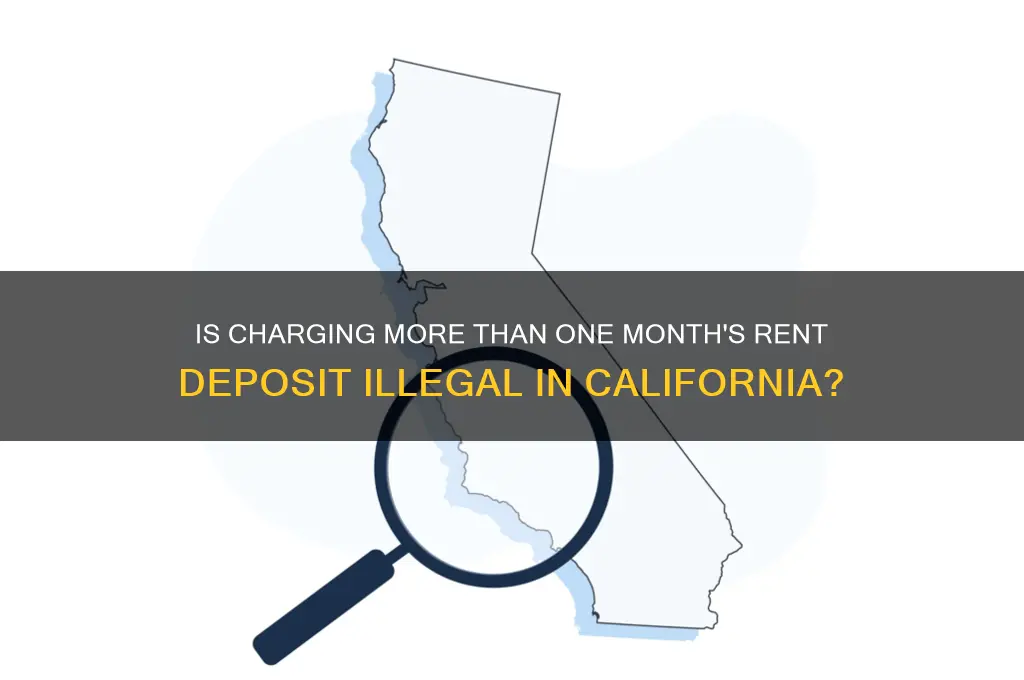 is more than one month deposit illegal california rent